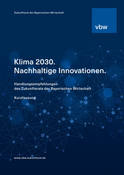 Klima 2030. Nachhaltige Innovationen. Handlungsempfehlungen des Zukunftsrats – Kurzfassung