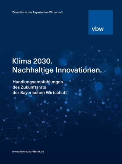 Klima 2030. Nachhaltige Innovationen. Handlungsempfehlungen des Zukunftsrats
